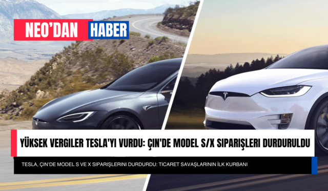 Yüksek Vergiler Tesla’yı Vurdu: Çin’de Model S/X Siparişleri Durduruldu