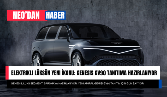 Elektrikli Lüksün Yeni İkonu: Genesis GV90 Tanıtıma Hazırlanıyor