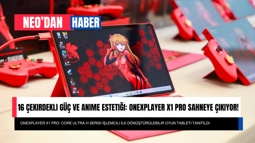 16 Çekirdekli Güç ve Anime Estetiği: OneXPlayer X1 Pro Sahneye Çıkıyor!