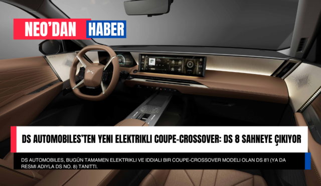 DS Automobiles’ten Yeni Elektrikli Coupe-Crossover: DS 8 Sahneye Çıkıyor