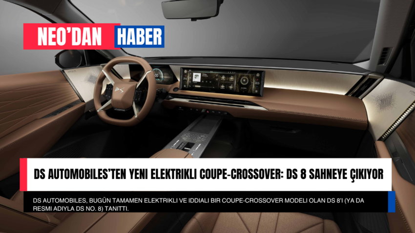 DS Automobiles’ten Yeni Elektrikli Coupe-Crossover: DS 8 Sahneye Çıkıyor