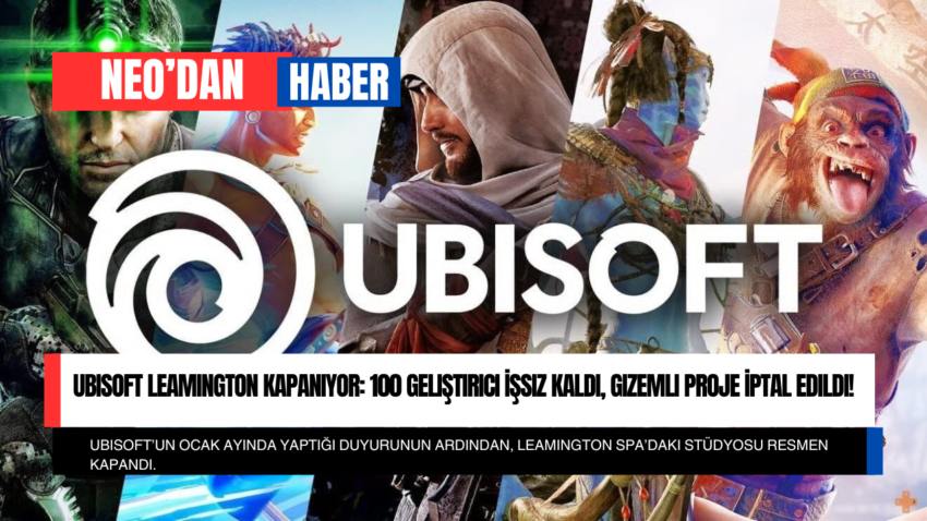 Ubisoft Leamington Kapanıyor: 100 Geliştirici İşsiz Kaldı, Gizemli Proje İptal Edildi!