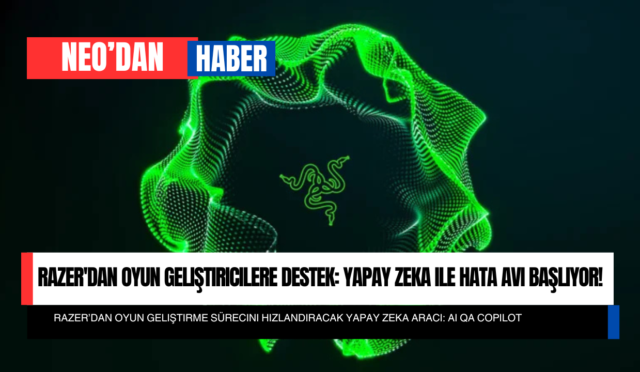 Razer’dan Oyun Geliştiricilere Destek: Yapay Zeka ile Hata Avı Başlıyor!