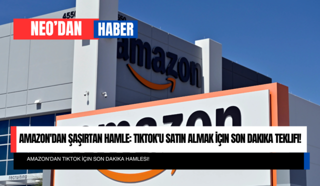 Amazon’dan Şaşırtan Hamle: TikTok’u Satın Almak İçin Son Dakika Teklifi!
