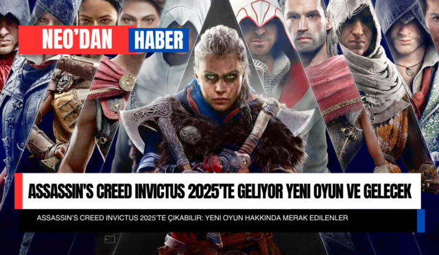 Assassin’s Creed Invictus 2025’te Geliyor: Yeni Oyun ve Gelecek Planları Hakkında Her Şey