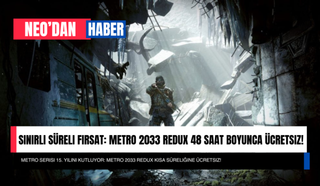 Sınırlı Süreli Fırsat: Metro 2033 Redux 48 Saat Boyunca Ücretsiz!
