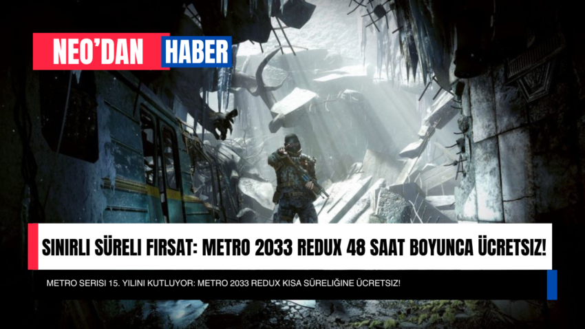 Sınırlı Süreli Fırsat: Metro 2033 Redux 48 Saat Boyunca Ücretsiz!