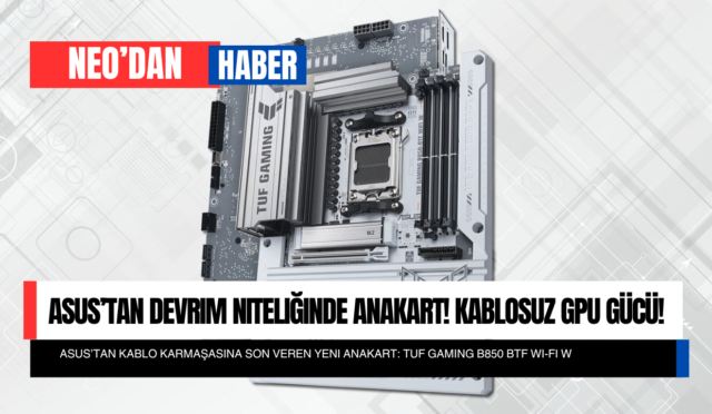 ASUS’tan Devrim Niteliğinde Anakart! Kablosuz GPU Gücüyle Yeni Bir Dönem Başlıyor!